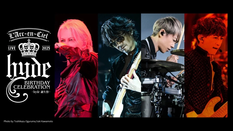 L'Arc-en-Ciel LIVE 2025 hyde BIRTHDAY CELEBRATION -hyde誕生祭-