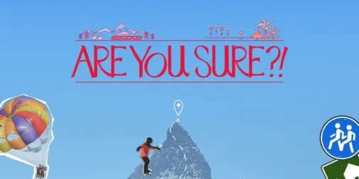 Are You Sure?!